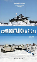 La page couverture du plus récent roman de Richard Aubry, Confrontation à Riga !
